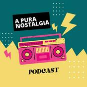 Podcast A Pura Nostalgia Podcast