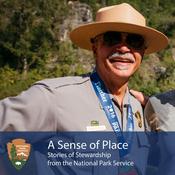 Podcast A Sense of Place: Stories of Stewardship from the National Park Service