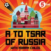 Podcast A to Tsar of Russia with Adrian Chiles