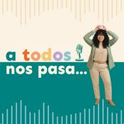 Podcast A todos nos pasa