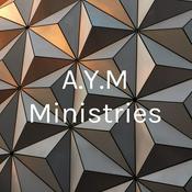 Podcast A.Y.M Ministries