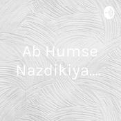 Podcast Ab Humse Nazdikiya....