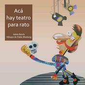 Podcast Acá hay teatro para rato - Adela Basch