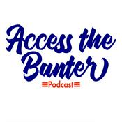 Podcast Access the Banter