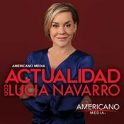Podcast Actualidad con Lucia Navarro