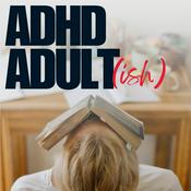 Podcast ADHD Adultish