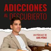 Podcast Adicciones al Descubierto