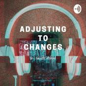 Podcast Adjusting to Changes