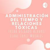 Podcast Administración Del Tiempo Y Relaciones Tóxicas