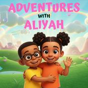 Podcast Adventures with Aliyah: Vocabulary, Short Stories and Science for Kids 2-6