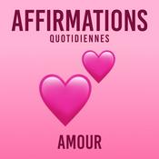 Podcast Affirmations Quotidiennes - Amour