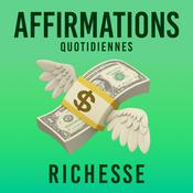 Podcast Affirmations Quotidiennes - Richesse