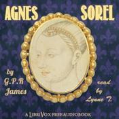 Podcast Agnes Sorel by George Payne Rainsford James (1799 - 1860)