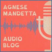 Podcast Agnese Mandetta's Audio Blog