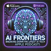Podcast AI Frontiers: Breaking Down the Latest in AI Tech