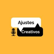 Podcast Ajustes Creativos