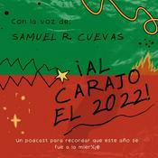 Podcast ¡AL CARAJO EL 2022!