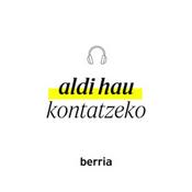 Podcast Aldi hau kontatzeko