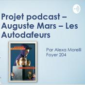 Podcast Alexa Morelli - Foyer 204 - Auguste Mars - Autodafeurs