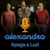 Podcast Alexandra, apaga a luz!