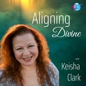 Podcast Aligning Divine ~ Keisha Clark