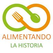 Podcast ALIMENTANDO LA HISTORIA