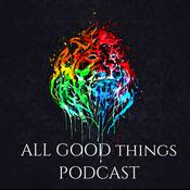 Podcast ALL GOOD THINGS PODCAST
