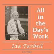Podcast All in the Day's Work by Ida M. Tarbell (1857 - 1944)