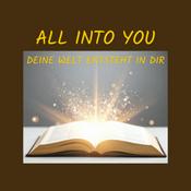 Podcast All into you! Deine Welt entsteht in dir