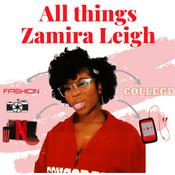 Podcast All Things Zamira Leigh