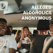 Podcast Alleged Alcoholics Anonymous