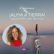 Podcast Alma a Tierra! con Carmen Solivera