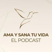 Podcast Ama y Sana tu Vida