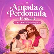 Podcast Amada y Perdonada Podcast
