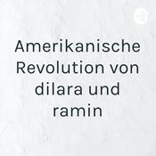 Podcast Amerikanische Revolution von dilara und ramin