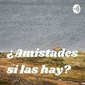 Podcast ¿Amistades, si las hay?