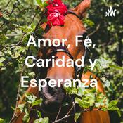 Podcast Amor, Fe, Caridad y Esperanza