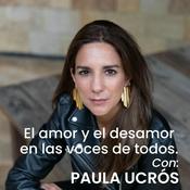 Podcast Amor Y Desamor Con Paula Ucrós