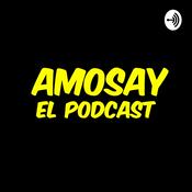 Podcast Amosay el Podcast