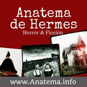 Podcast Anatema de Hermes - Terror, Horror y Ficcion en Español