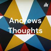 Podcast Andrews Thoughts
