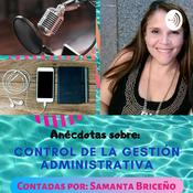 Podcast Anécdotas sobre: Control de la Gestión Administrativa