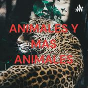 Podcast ANIMALES Y MAS ANIMALES