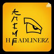 Podcast Anime Headlinerz
