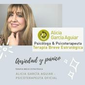 Podcast Ansiedad y pánico - Terapia Breve Estratégica Madrid y Málaga -Alicia García Aguiar