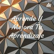 Podcast Aprende Y Mejora Tu Aprendizaje