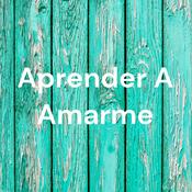 Podcast Aprender a Amarme
