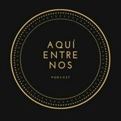 Podcast Aquí Entre Nos