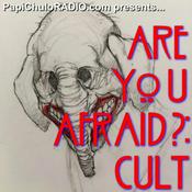 Podcast Are You Afraid?: CULT
