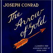 Podcast Arrow of Gold: A Story Between Two Notes, The by Joseph Conrad (1857 - 1924)